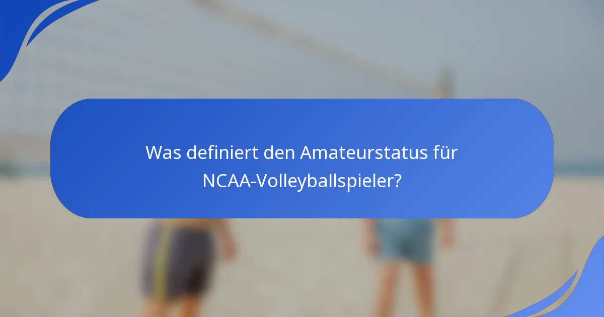 Was definiert den Amateurstatus für NCAA-Volleyballspieler?