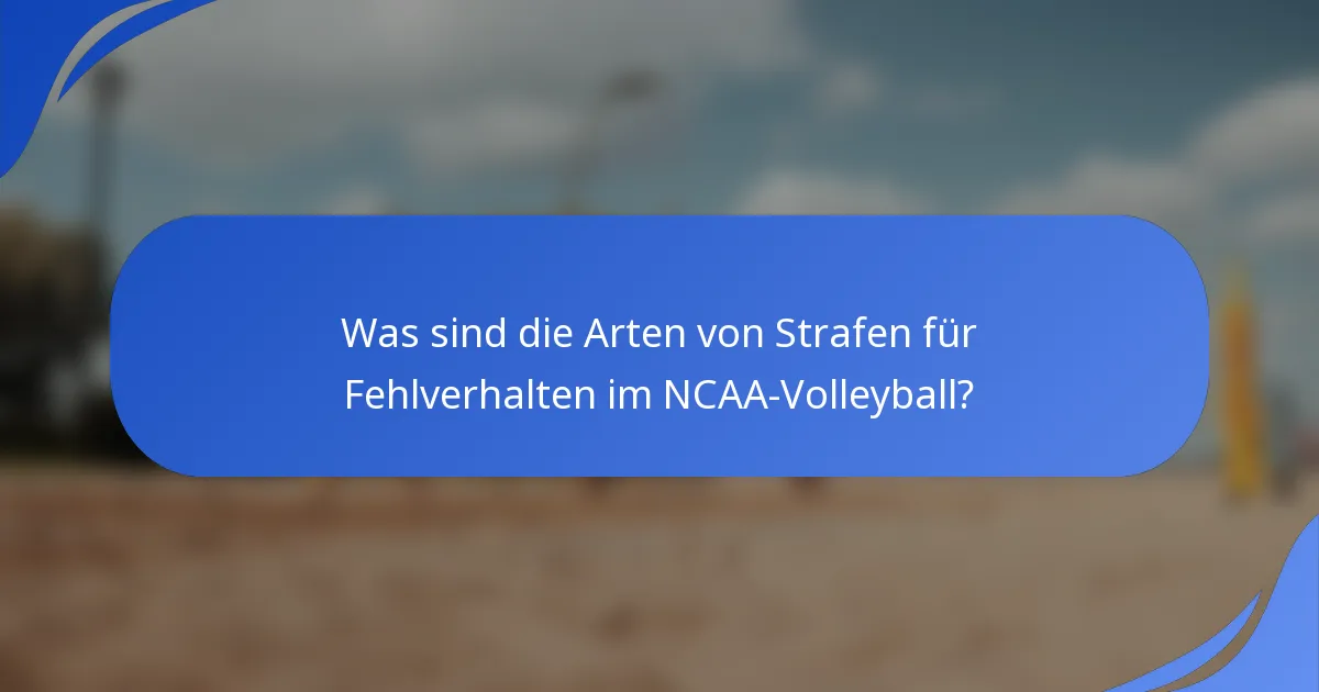 Was sind die Arten von Strafen für Fehlverhalten im NCAA-Volleyball?