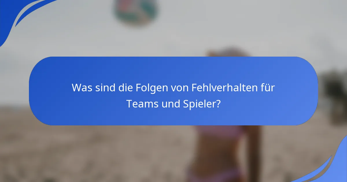 Was sind die Folgen von Fehlverhalten für Teams und Spieler?