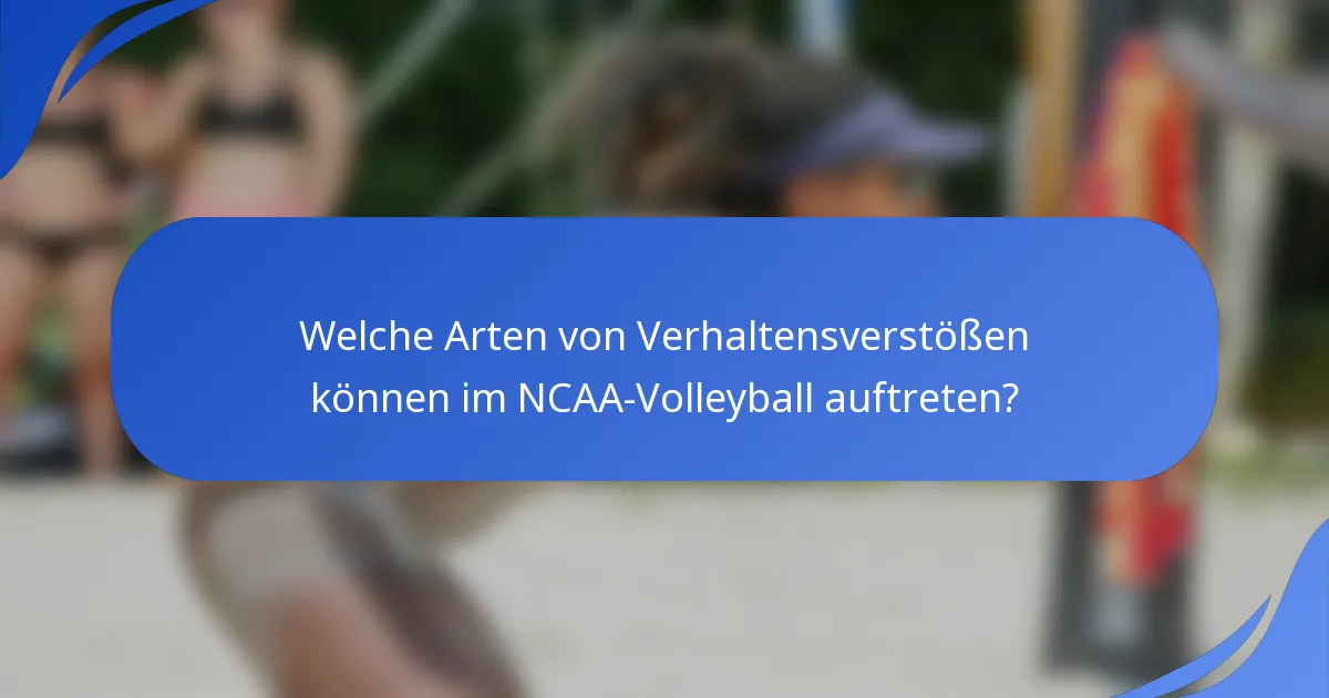 Welche Arten von Verhaltensverstößen können im NCAA-Volleyball auftreten?