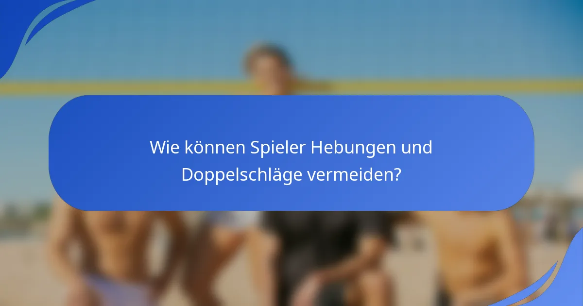 Wie können Spieler Hebungen und Doppelschläge vermeiden?