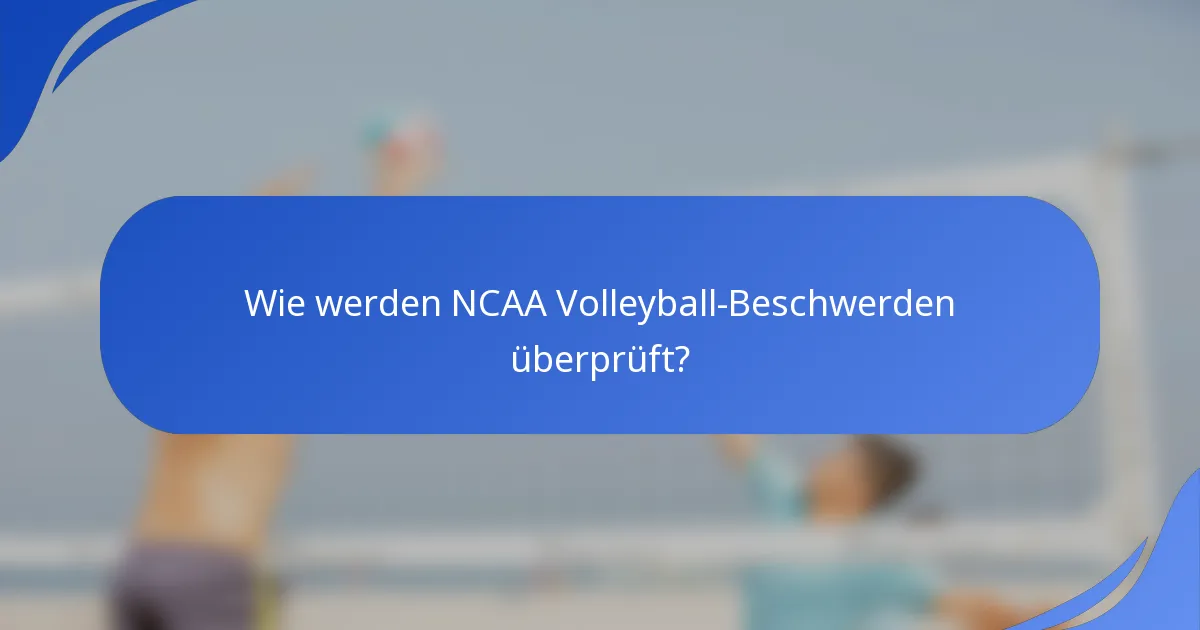 Wie werden NCAA Volleyball-Beschwerden überprüft?